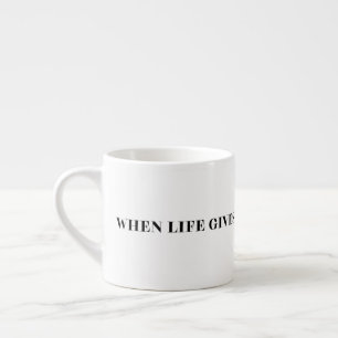 Xícara De Espresso Quando a Vida Lhe Dá Limões Seja um Esguichador