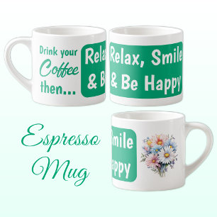 Xícara De Espresso Relaxe sorria seja feliz gerbera flores verde