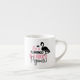 Xícara De Espresso Seja um Flamingo em uma Enxada de Pombos-27308