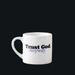 Xícara De Espresso Trust God Anyway (His)<br><div class="desc">Life brings challenges but small faith reminders ignite encouragement & hope in our hearts.</div>