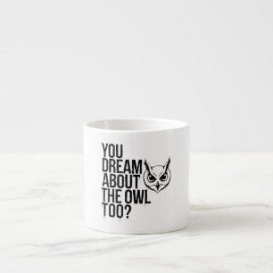 Xícara De Espresso Você Sonha Com A Coruja Também?