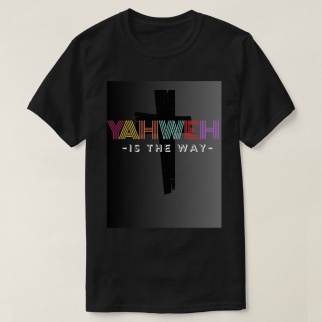 Yahweh é o jeito unísexo de camiseta (Frente do Design)