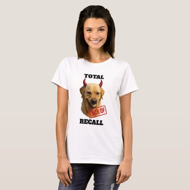 Yellow Labrador 'TOTAL LACK OF RECALL' T-shirt (Frente Completa)