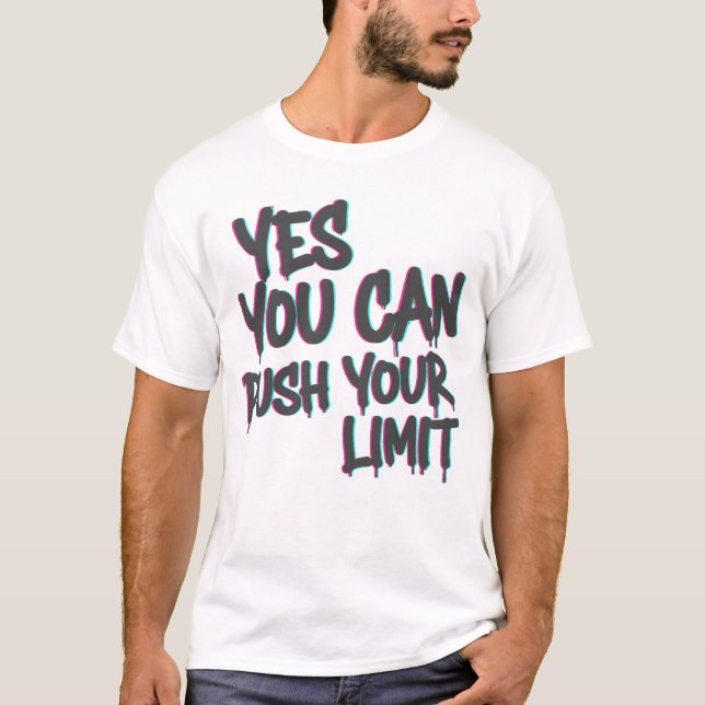 Yes You Can / Push Your Limit T-Shirt – Motivation (Frente)