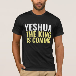 YESHUA O REI VEM JESUS T-SHIRTS