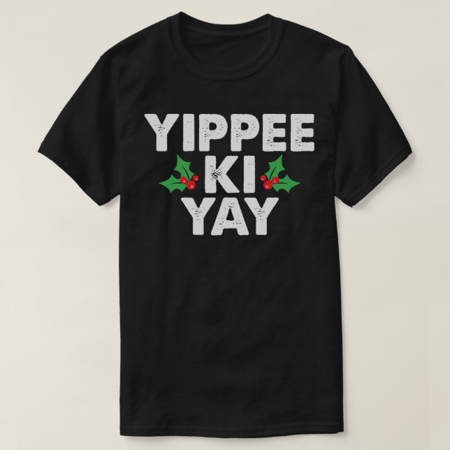 Yippee Ki Yay Classic T-Shirt (Frente do Design)