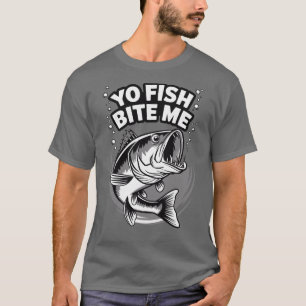 Yo Fish Me Morde Engraçado Pesca T-Shirt