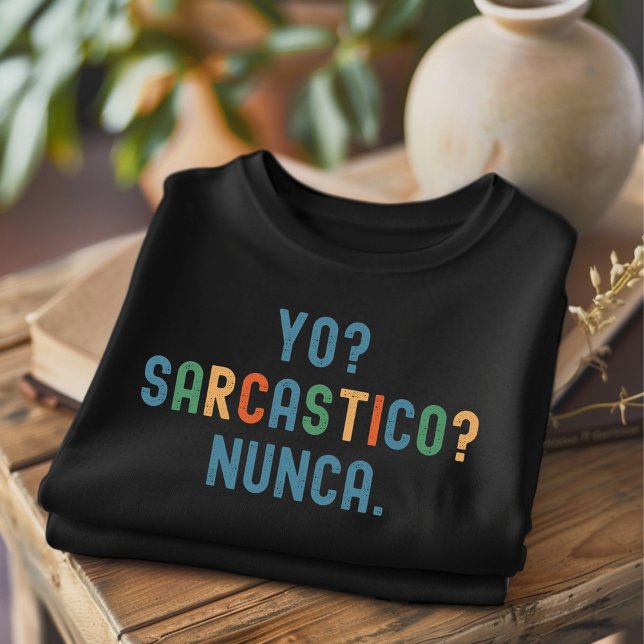 Yo Sarcastico Nunca Afastou T-Shirt Engraçado (Criador carregado)