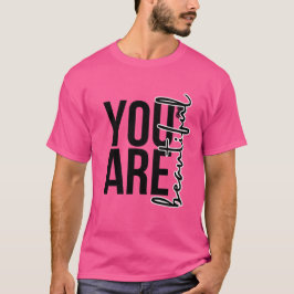 You Are Beautiful T-Shirt