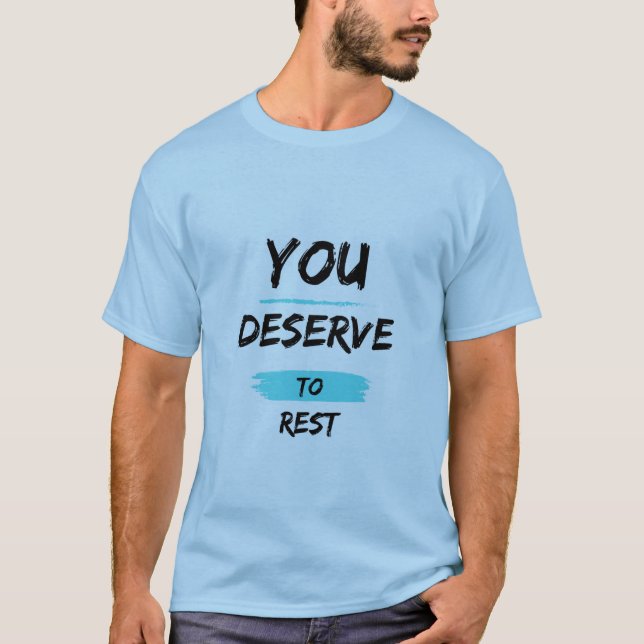 You Deserve to Rest – Mindful Self-Care T-Shirt (Frente)