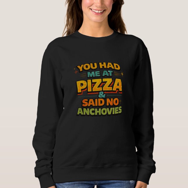 You Had Me At Pizza Funny Typography T-Shirt – No  (Frente)