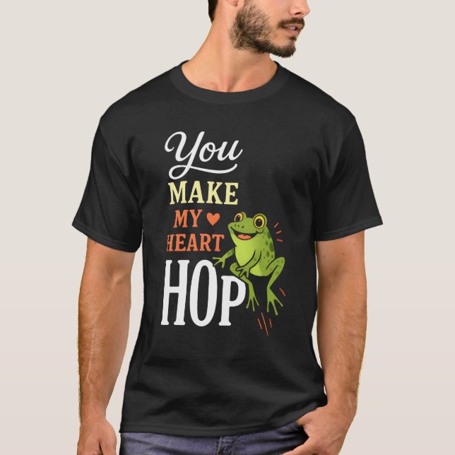 You Make My Heart Hop T-Shirt (Frente)