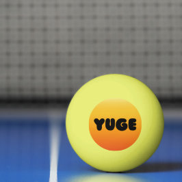 YUGE! BOLA DE PING-PONG