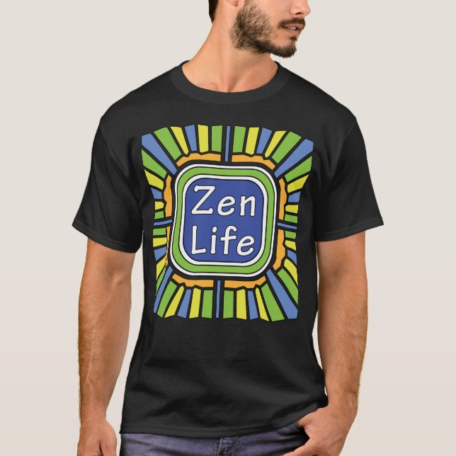 Zen Life para mim T-Shirt (Frente)