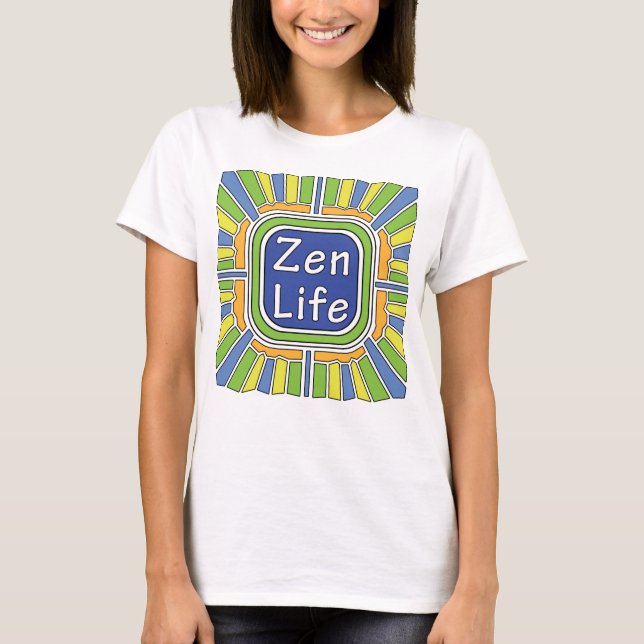 Zen Life para mim T-Shirt (Frente)