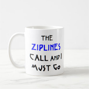 ziplines chamam caneca de café