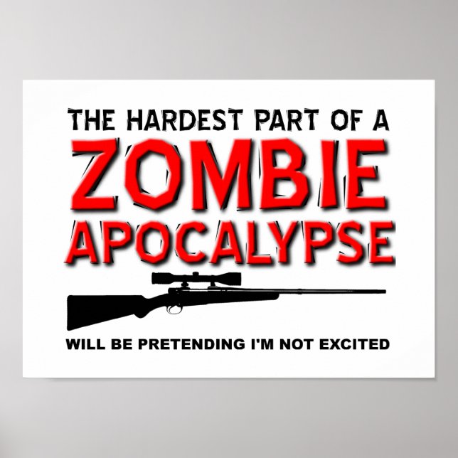 Zombie Apocalypse Excitou Poster Engraçado (Frente)