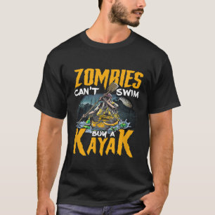 Zombies não podem Natação Comprar a Kayak T-Shirt