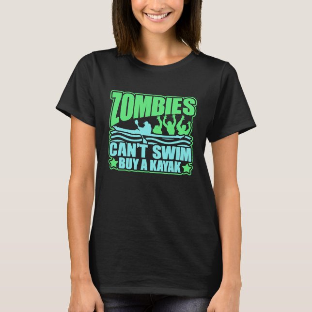 Zombies Não Sabem Nadar Compre Um Caiaque Camiseta (Frente)